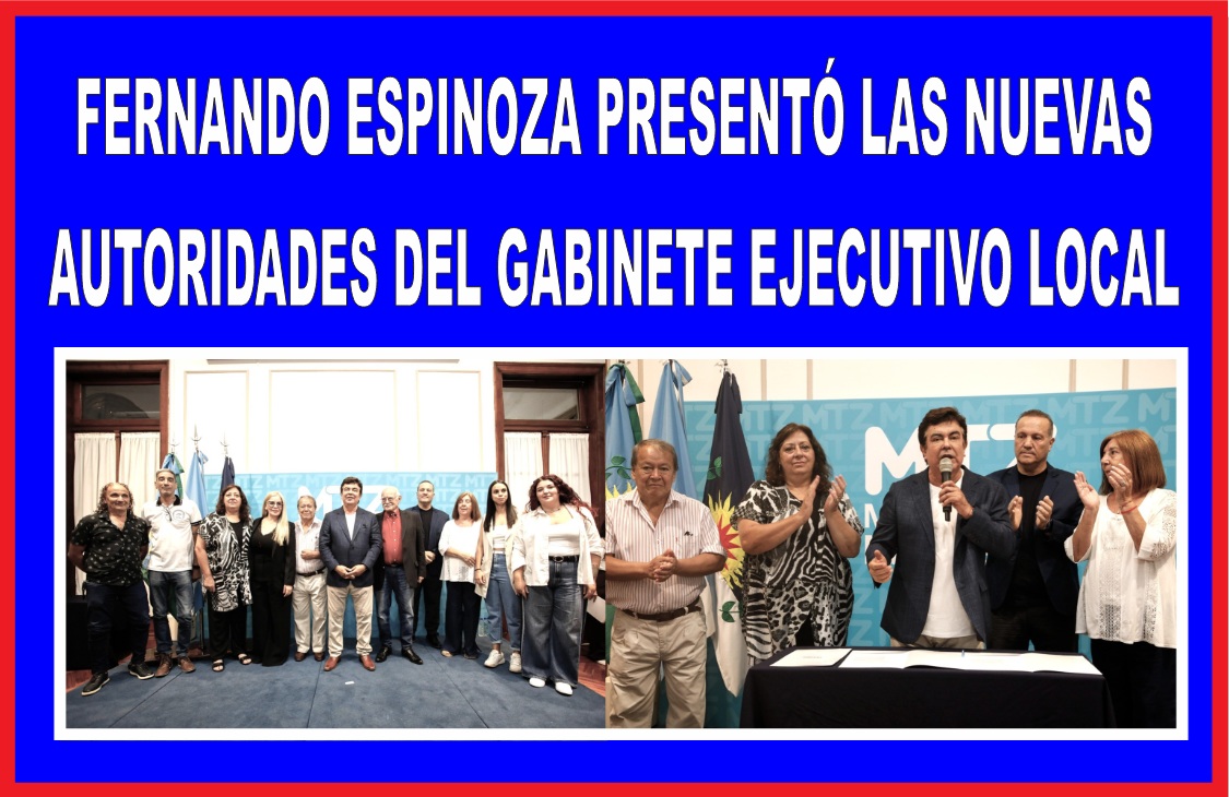 FERNANDO ESPINOZA PRESENTÓ LAS NUEVAS AUTORIDADES DEL GABINETE EJECUTIVO LOCAL