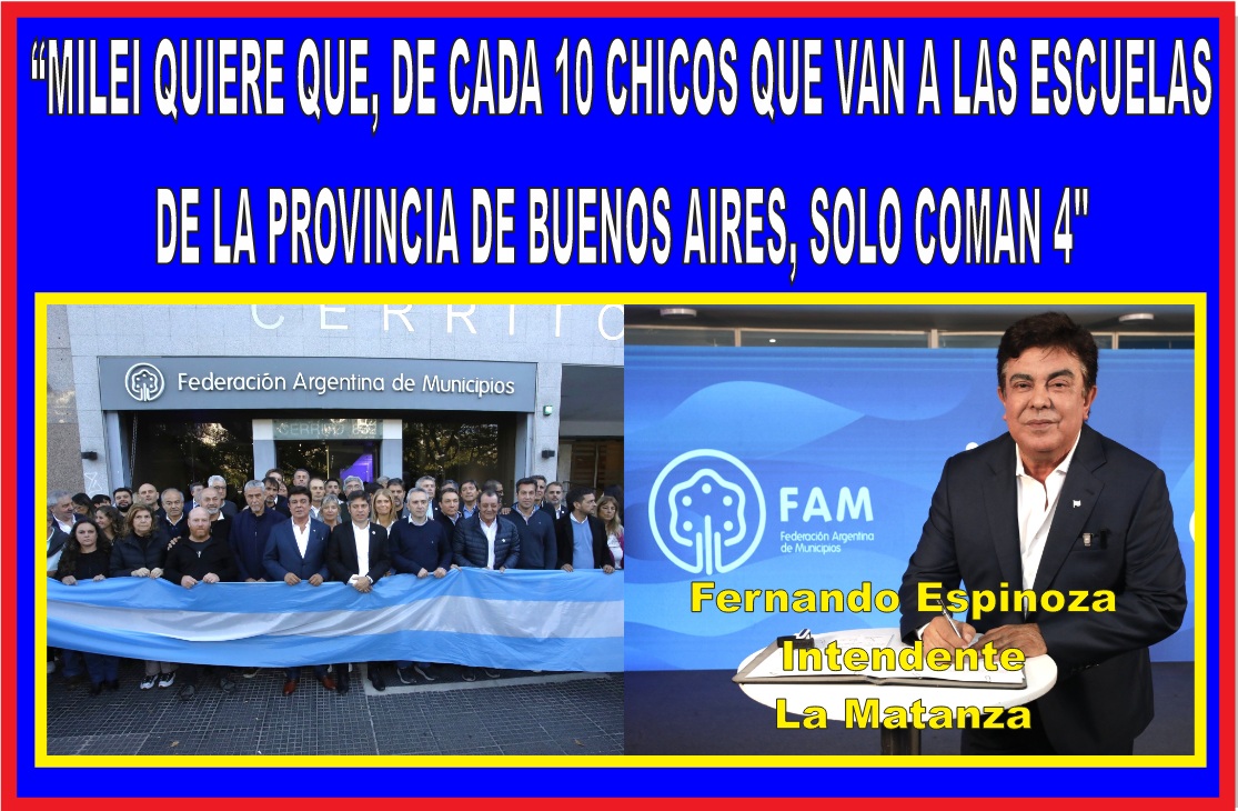 “MILEI QUIERE QUE, DE CADA 10 CHICOS QUE VAN A LAS ESCUELAS DE LA PROVINCIA DE BUENOS AIRES, SOLO COMAN 4”
