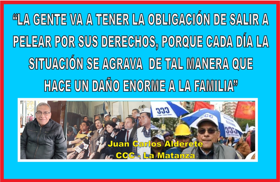 “LA GENTE VA A TENER LA OBLIGACIÓN DE SALIR A PELEAR POR SUS DERECHOS, PORQUE CADA DÍA LA SITUACIÓN SE AGRAVA DE TAL MANERA QUE HACE UN DAÑO ENORME EN LA FAMILIA”